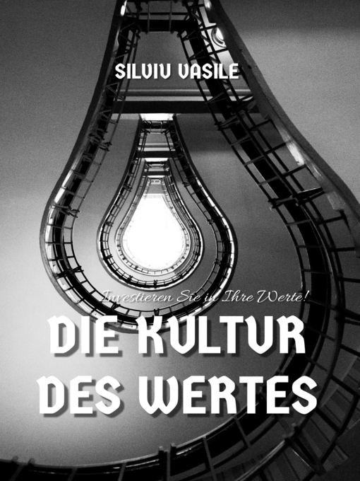 Title details for DIE KULTUR DES WERTES by Silviu Vasile - Available